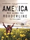 Amexica (eBook): War Along the Borderline